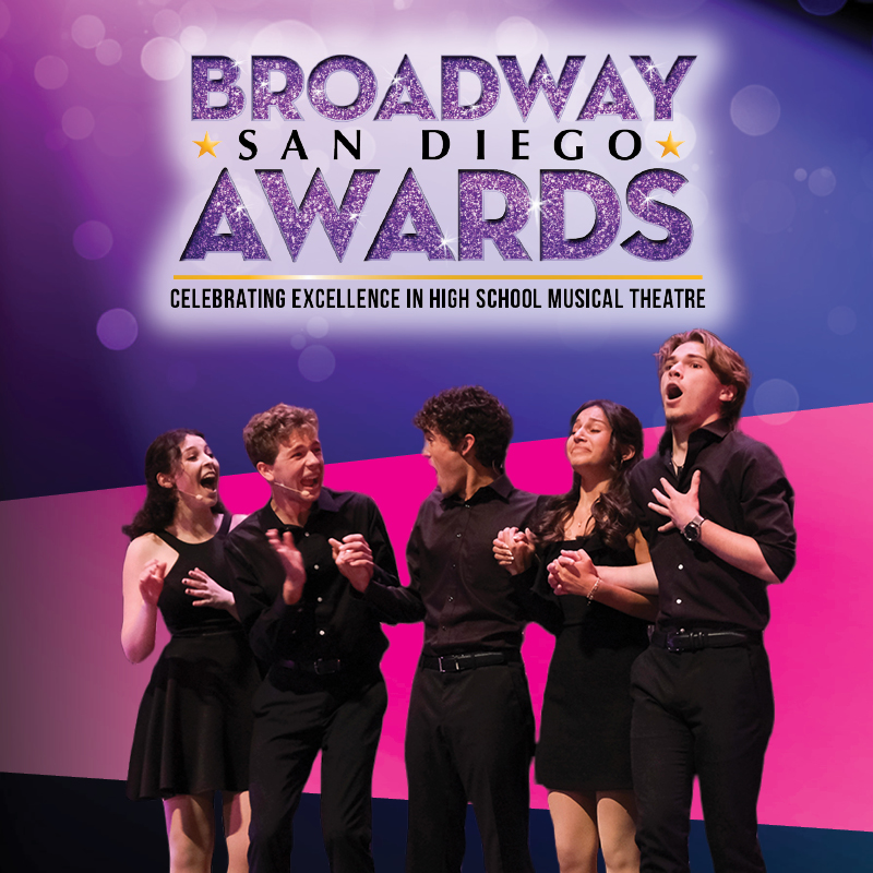 Broadway San Diego Awards - Celebrating Excellence in High School Musical Theatre