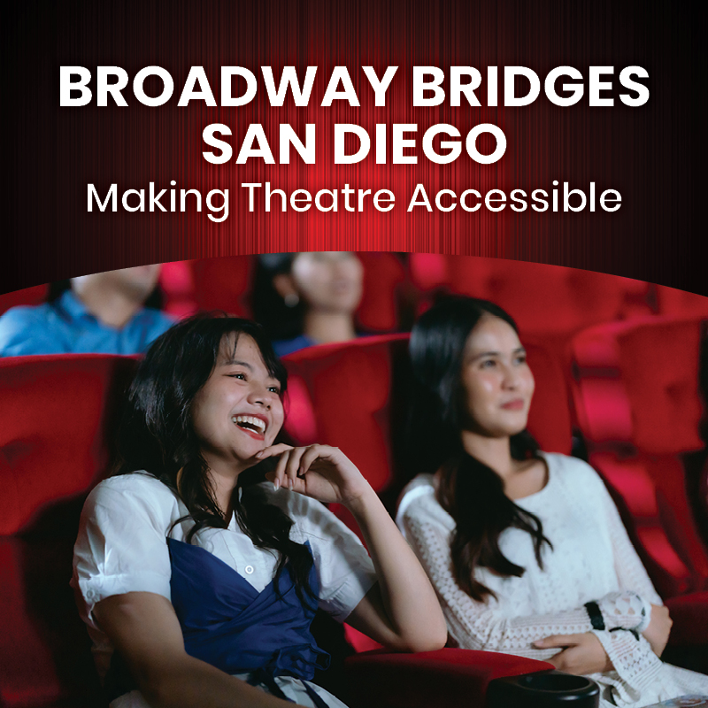 Broadway San Diego Bridges - Making Theatre Accessible